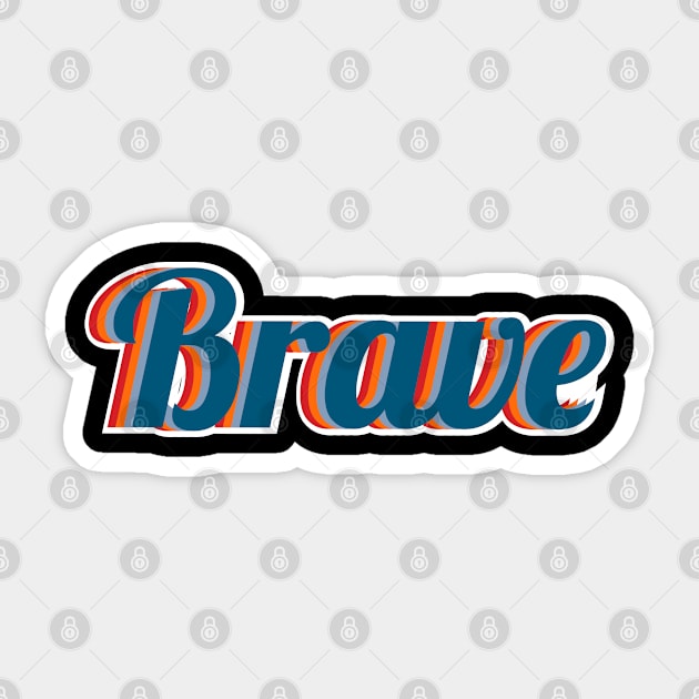 Brave Sticker by FIFTY CLOTH